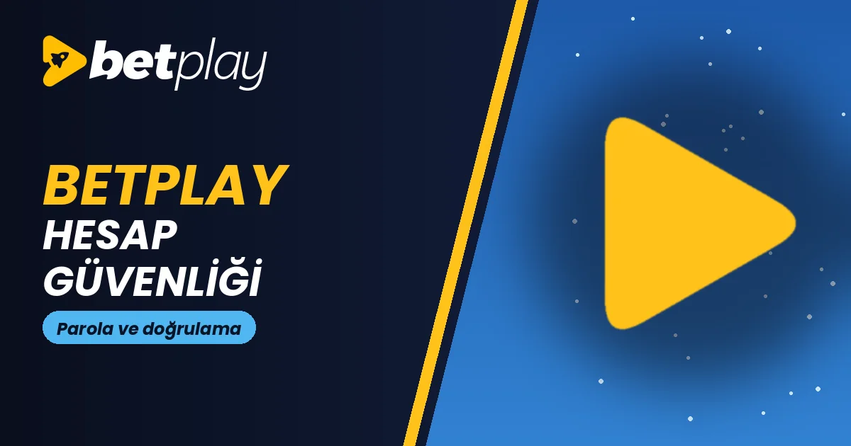 Betplay Hesap Güvenliği